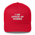 I Am Afraid Of Women - Trucker Cap