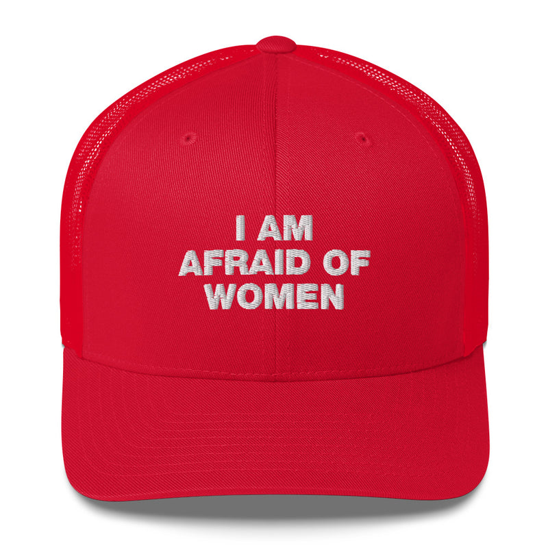 I Am Afraid Of Women - Trucker Cap