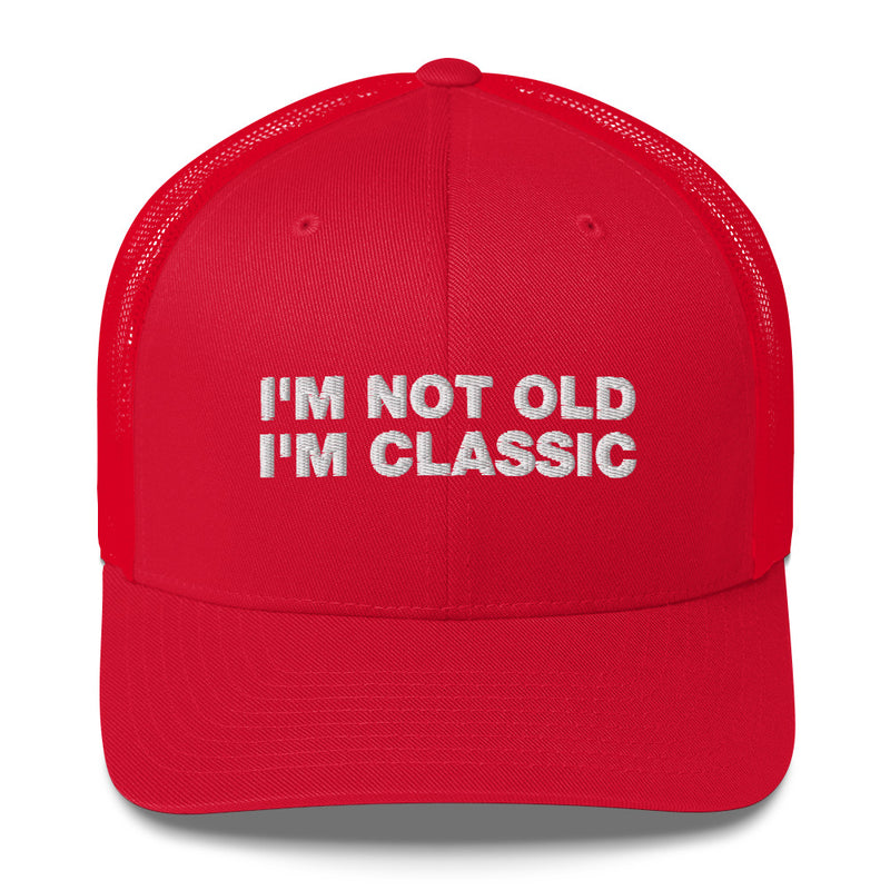 I'm Not Old I'm Classic - Trucker Cap