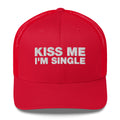 Kiss Me I'm Single - Trucker Cap