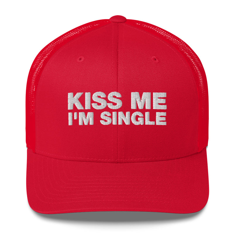 Kiss Me I'm Single - Trucker Cap