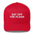 Eat Off The Floor - Trucker Cap