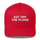Eat Off The Floor - Trucker Cap