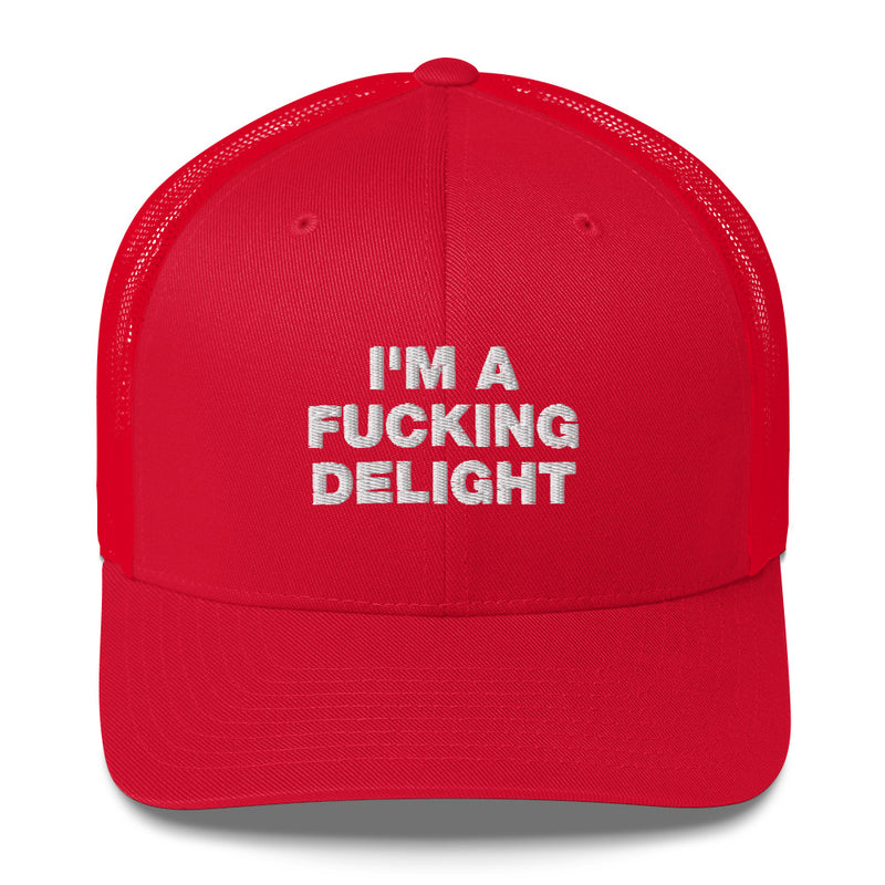 I'm A Fucking Delight - Trucker Cap