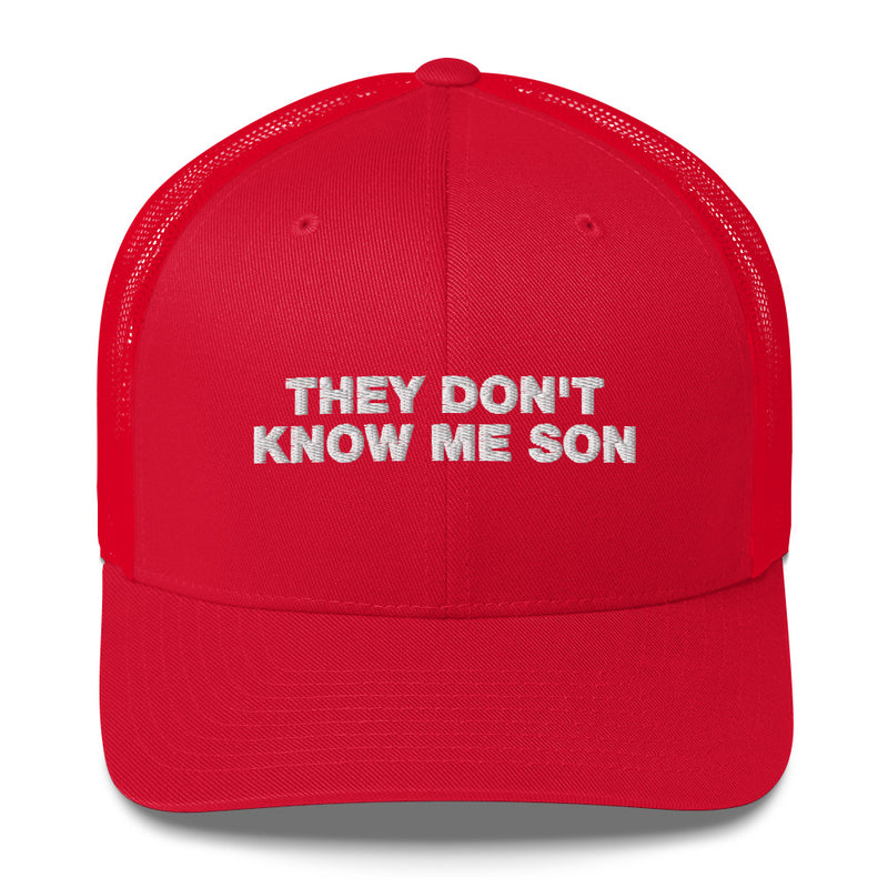 They Don't Know Me Son - Trucker Cap