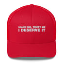 Spank Me, Trust Me I Deserve It - Trucker Cap