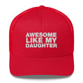 Awesome Like My Daughter - Trucker Cap