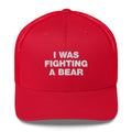 I Was Fighting A Bear - Trucker Cap