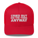 Cried But Did The Thing Anyway - Trucker Cap
