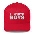 I Love White Boys - Trucker Cap