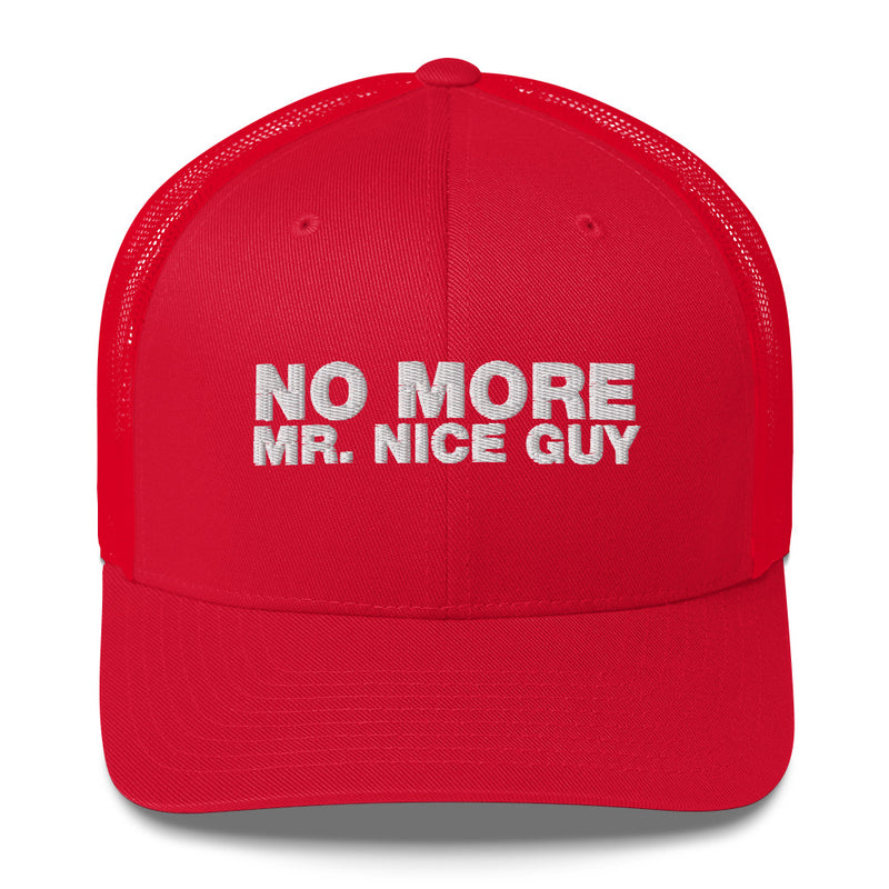 No More Mr. Nice Guy - Trucker Cap