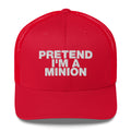 Pretend I'm A Minion - Trucker Cap