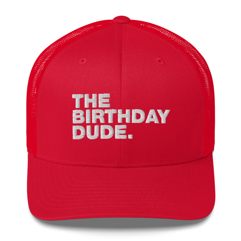 The Birthday Dude. - Trucker Cap