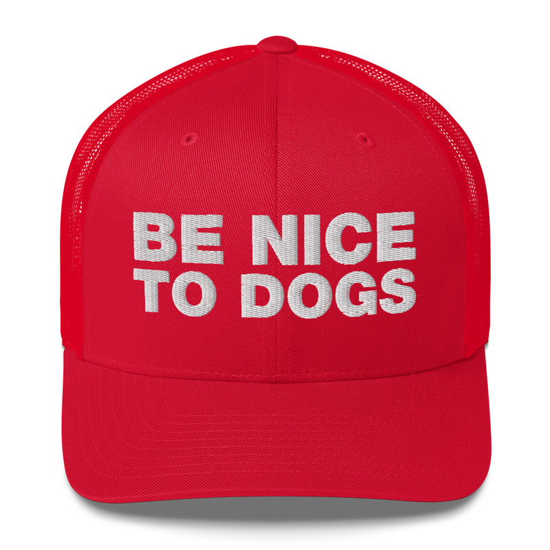 Be Nice To Dogs - Trucker Cap