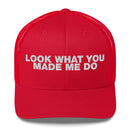 Look What You Makde Me Do - Trucker Cap