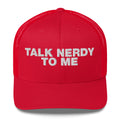 Talk Nerdy To Me - Trucker Cap