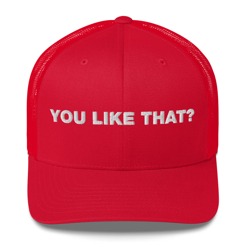 You Like That? - Trucker Cap