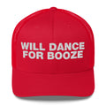 Will dance for booze - Trucker Cap