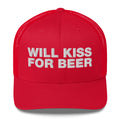 Will kiss for beer - Trucker Cap