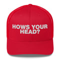 How's your head? - Trucker Cap