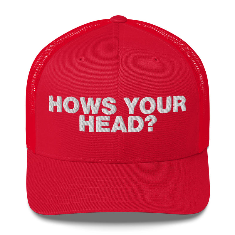 How's your head? - Trucker Cap