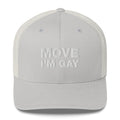 Move I'm Gay - Trucker Cap