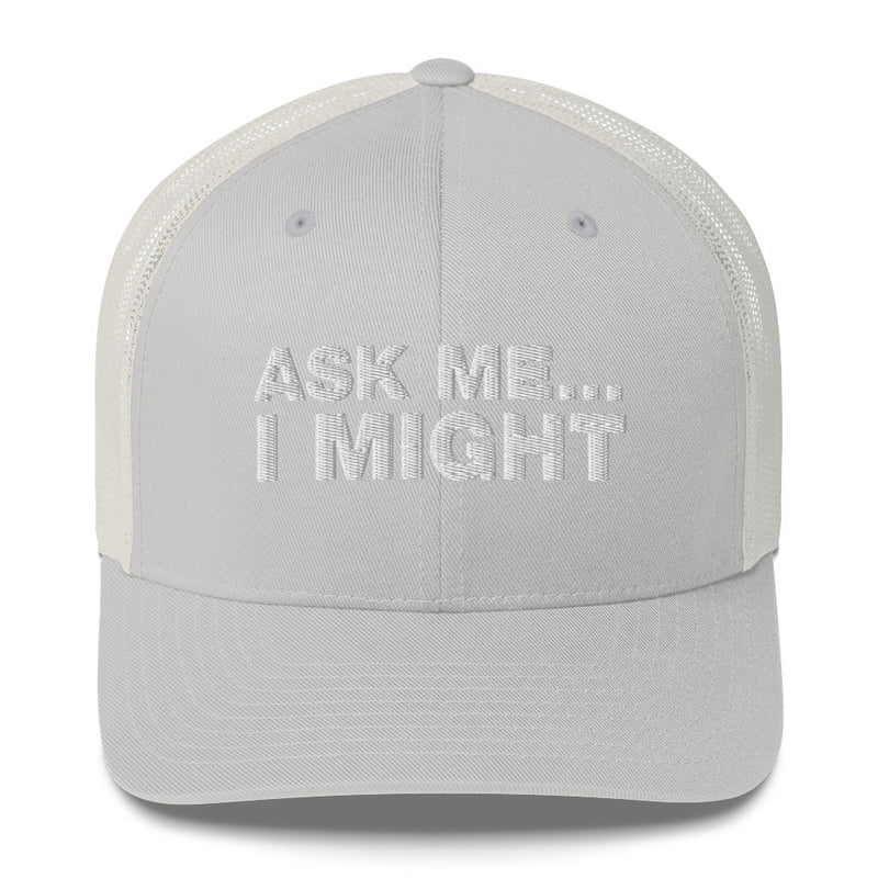 Ask Me... I Might - Trucker Cap