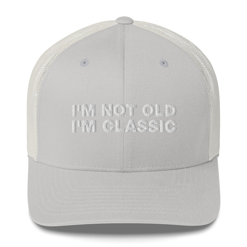 I'm Not Old I'm Classic - Trucker Cap