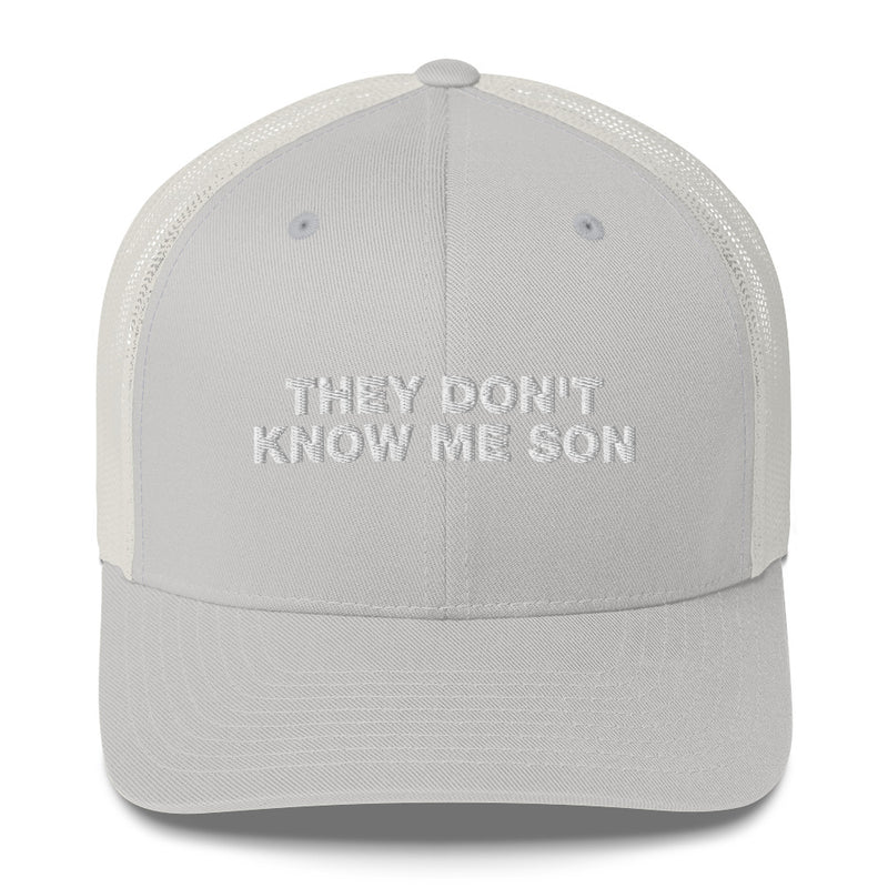 They Don't Know Me Son - Trucker Cap