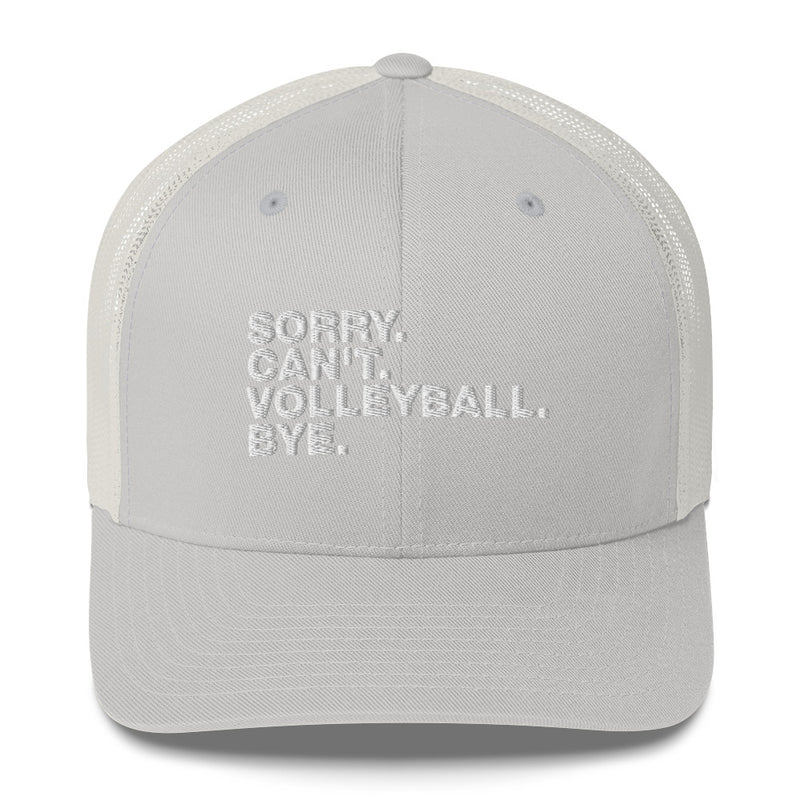 Sorry. Can't. Volleyball. Bye - Trucker Cap