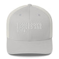 Somebody's Spoiled Ass Wife - Trucker Cap