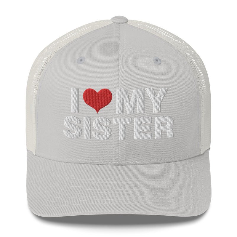 I Love My Sister - Trucker Cap