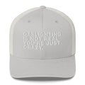 Gaslighting Is Not Real You're Just Crazy - Trucker Cap