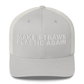 Make Straws Plastic Again - Trucker Cap