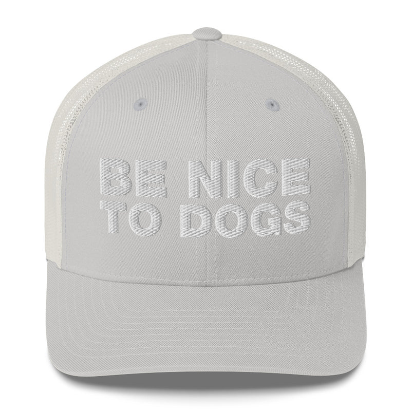 Be Nice To Dogs - Trucker Cap