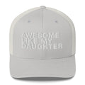 Awesome Like My Daughter - Trucker Cap