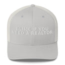 Blink If You Need A Realtor - Trucker Cap