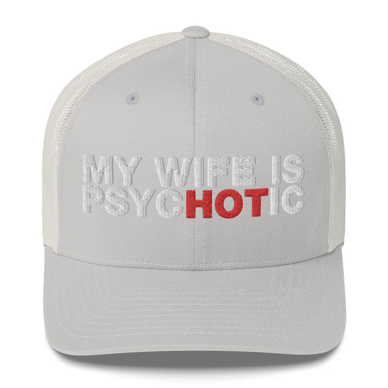 My Wife Is Psychotic - Trucker Cap