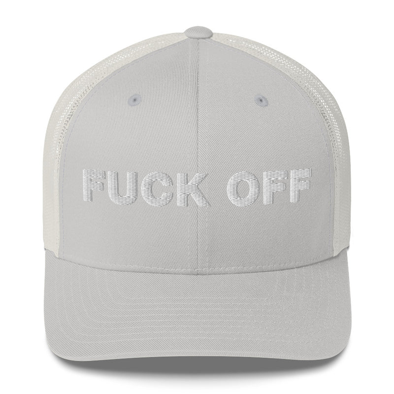 Fuck Off - Trucker Cap