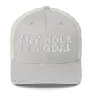 Any hole is a goal - Trucker Cap
