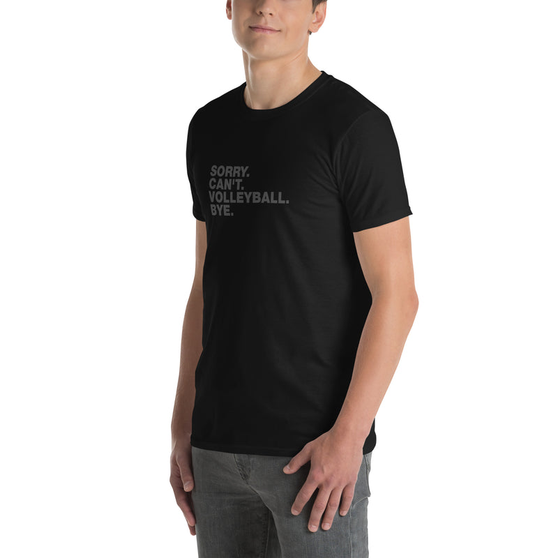 Sorry. Can't. Volleyball. Bye | Short-Sleeve Unisex T-Shirt