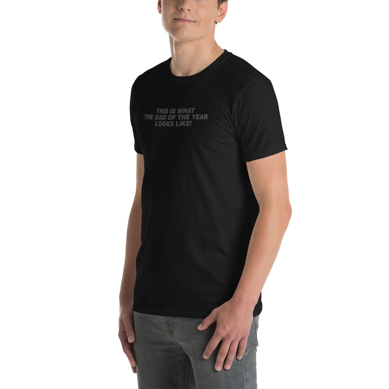 This Is What The Dad Of The Year Looks Like! | Short-Sleeve Unisex T-Shirt