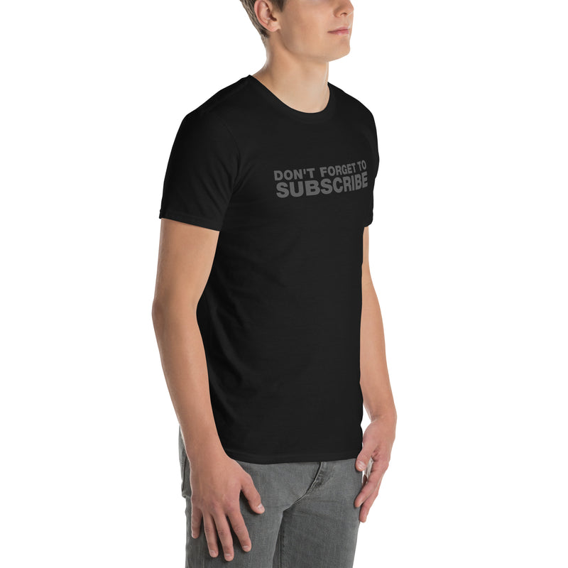 Don't Forget To Subscribe | Short-Sleeve Unisex T-Shirt