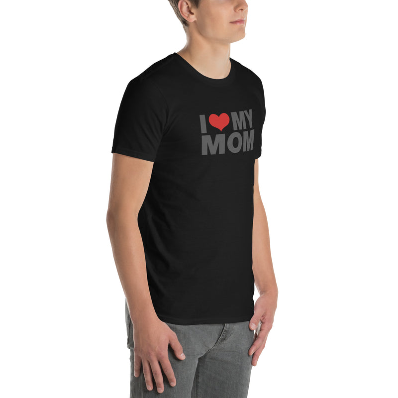I Love My Mom | Short-Sleeve Unisex T-Shirt