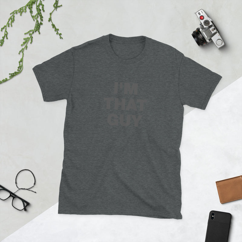 I'm That Guy | Short-Sleeve Unisex T-Shirt