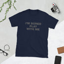 I'm Bored Play With Me | Short-Sleeve Unisex T-Shirt