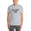Blow Me | Short-Sleeve Unisex T-Shirt