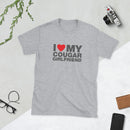 I Love My Cougar Girlfriend | Short-Sleeve Unisex T-Shirt