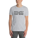 Most Likely To Drink All The Wine | Short-Sleeve Unisex T-Shirt