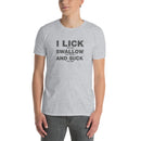 I Lick The Salt Swallow The Tequila And Suck The Lime | Short-Sleeve Unisex T-Shirt